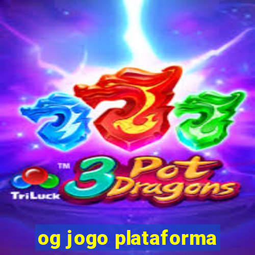 og jogo plataforma